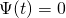 \Psi(t) = 0