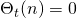 \Theta_t(n) = 0