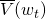 \overline{V}(w_t)