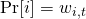 \mathrm{Pr}[i] = w_{i,t}