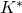 K^*