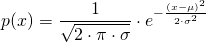 \begin{align*} p(x) &= \frac{1}{\sqrt{2 \cdot \pi \cdot \sigma}} \cdot e^{-\frac{(x - \mu)^2}{2 \cdot \sigma^2}} \end{align*}
