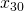 x_{30}