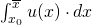 \int_{x_0}^{\overline{x}} u(x) \cdot dx