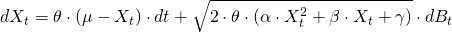 \begin{align*} dX_t &= \theta \cdot (\mu - X_t) \cdot dt + \sqrt{2 \cdot \theta \cdot (\alpha \cdot X_t^2 + \beta \cdot X_t + \gamma)} \cdot dB_t \end{align*}