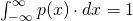 \int_{-\infty}^\infty p(x) \cdot dx = 1
