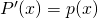 P'(x) = p(x)