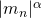|m_n|^\alpha