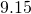 9.15