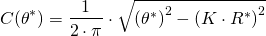 \begin{align*} C(\theta^*) &= \frac{1}{2 \cdot \pi} \cdot \sqrt{\left(\theta^*\right)^2 - \left( K \cdot R^*\right)^2} \end{align*}