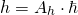 \begin{align*}   h &= A_h \cdot \hbar \end{align*}