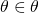 \theta \in \theta