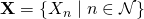 \mathbf{X} = \left\{ X_n \mid n \in \mathcal{N} \right\}