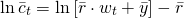 \begin{align*} \ln \bar{c}_t &=  \ln \left[ \bar{r} \cdot w_t + \bar{y} \right] - \bar{r} \end{align*}