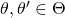\theta, \theta' \in \Theta