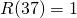 R(37)=1