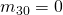 m_{30} = 0