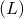 (L)