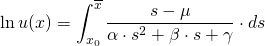\begin{align*} \ln u(x) &= \int_{x_0}^{\overline{x}} \frac{s - \mu}{\alpha \cdot s^2 + \beta \cdot s + \gamma} \cdot ds \end{align*}