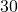 30