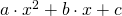 a \cdot x^2 + b \cdot x + c
