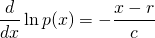 \begin{align*} \frac{d}{dx} \ln p(x) &= -\frac{x-r}{c} \end{align*}
