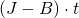 (J - B) \cdot t