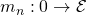 m_n: 0 \to \mathcal{E}