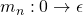 m_n: 0 \to \epsilon