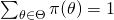 \sum_{\theta \in \Theta}\pi(\theta) = 1