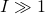 I \gg 1