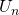 U_n