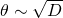 \theta \sim \sqrt{D}
