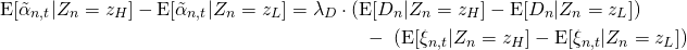 \begin{align*} \mathrm{E}[\tilde{\alpha}_{n,t} | Z_n = z_H] - \mathrm{E}[\tilde{\alpha}_{n,t} | Z_n = z_L] &= \lambda_D \cdot \left( \mathrm{E}[D_n | Z_n = z_H] - \mathrm{E}[D_n | Z_n = z_L ] \right) \\ &\qquad \qquad - \ \left( \mathrm{E}[\xi_{n,t} | Z_n = z_H] - \mathrm{E}[\xi_{n,t} | Z_n = z_L ] \right) \end{align*}