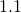 1.1