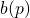 b(p)