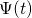\Psi(t)