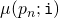 \mu(p_n;\mathtt{i})