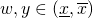w,y \in (\underline{x}, \overline{x})