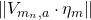 \left\Vert V_{m_n,a} \cdot \eta_m \right\Vert