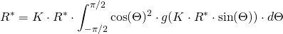 \begin{align*} R^* &= K \cdot R^* \cdot \int_{-\pi/2}^{\pi/2} \cos(\Theta)^2 \cdot g(K \cdot R^* \cdot \sin(\Theta)) \cdot d\Theta \end{align*}