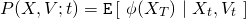 \begin{align*} P(X,V;t) &= \mathtt{E} \left[ \ \phi(X_T) \ \middle| \ X_t, V_t \  \right] \end{align*}