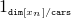 1_{\scriptscriptstyle \mathtt{dim}[x_n] / \mathtt{cars}}