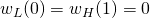 w_L(0) = w_H(1) = 0