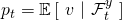 p_t = \mathbb{E}\left[ \ v \ \middle| \ \mathcal{F}_t^y \ \right]