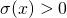 \sigma(x) > 0