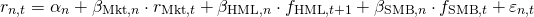 \begin{align*} r_{n,t} &= \alpha_n + \beta_{\mathrm{Mkt},n} \cdot r_{\mathrm{Mkt},t} + \beta_{\mathrm{HML},n} \cdot f_{\mathrm{HML},t+1} + \beta_{\mathrm{SMB},n} \cdot f_{\mathrm{SMB},t} + \varepsilon_{n,t} \end{align*}