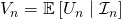 V_n = \mathbb{E} \left[ U_n \mid \mathcal{I}_n \right]