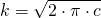 k = \sqrt{2 \cdot \pi \cdot c}