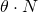 \theta \cdot N